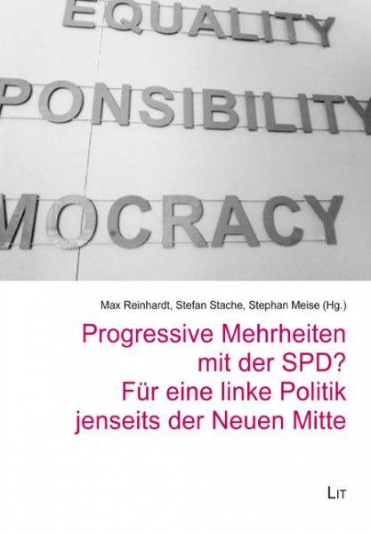 Progressive Mehrheiten mit der SPD? Für eine linke Politik jenseits der Neuen Mitte