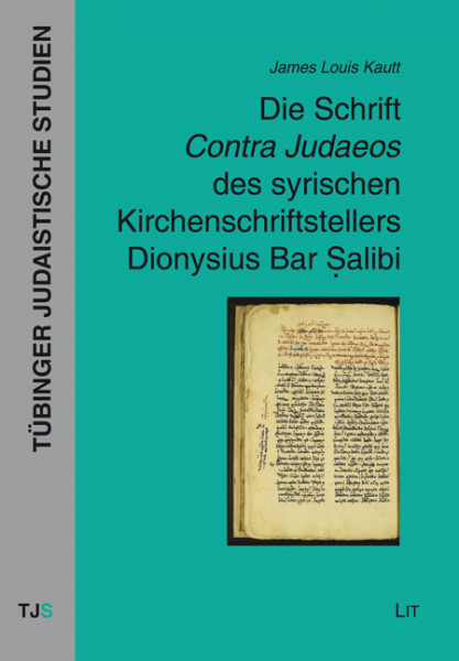 Die Schrift "Contra Judaeos" des syrischen Kirchenschriftstellers Dionysius Bar Salibi