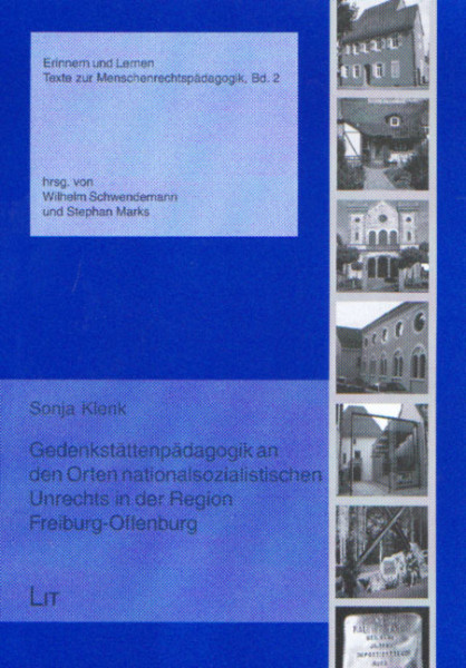Gedenkstättenpädagogik an den Orten nationalsozialistischen Unrechts in der Region Freiburg-Offenburg