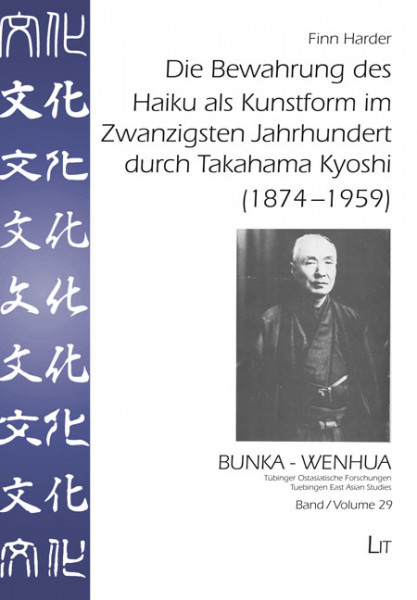 Die Bewahrung des Haiku als Kunstform im Zwanzigsten Jahrhundert durch Takahama Kyoshi (1874-1959)