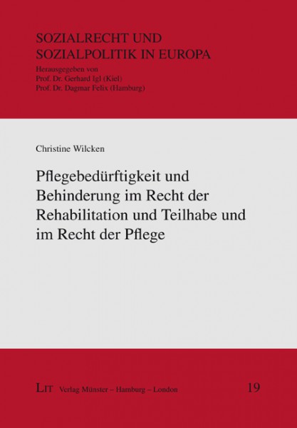 Pflegebedürftigkeit und Behinderung im Recht der Rehabilitation und Teilhabe und im Recht der Pflege
