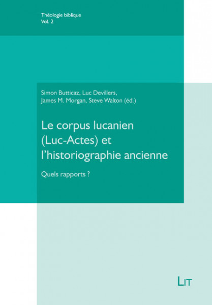 Le corpus lucanien (Luc-Actes) et l'historiographie ancienne