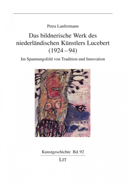 Das bildnerische Werk des niederländischen Künstlers Lucebert (1924-94)