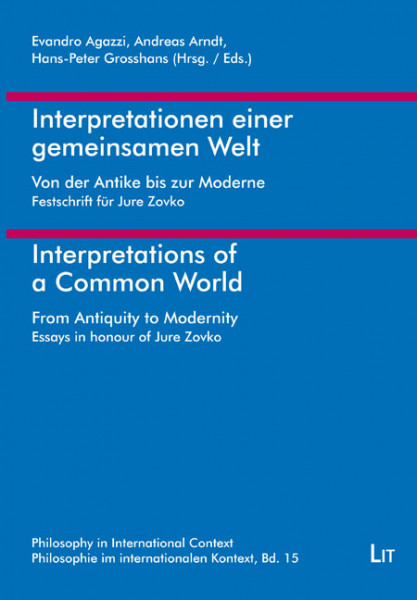 Interpretationen einer gemeinsamen Welt. Von der Antike bis zur Moderne. Festschrift für Jure Zovko