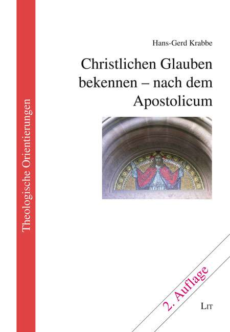 Christlichen Glauben bekennen - nach dem Apostolicum | LIT Verlag