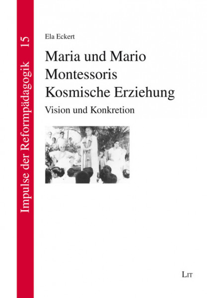 Maria und Mario Montessoris Kosmische Erziehung