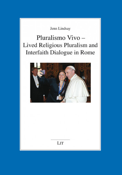 Pluralismo Vivo - Lived Religious Pluralism and Interfaith Dialogue in Rome