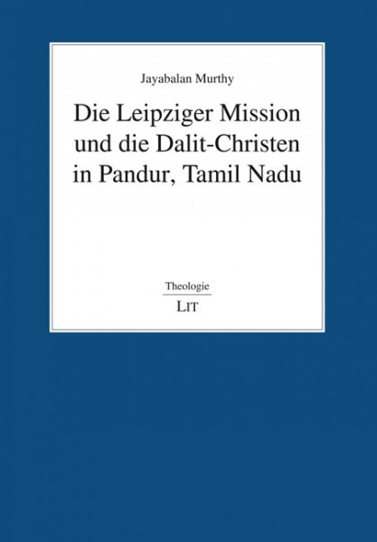 Die Leipziger Mission und die Dalit-Christen in Pandur, Tamil Nadu