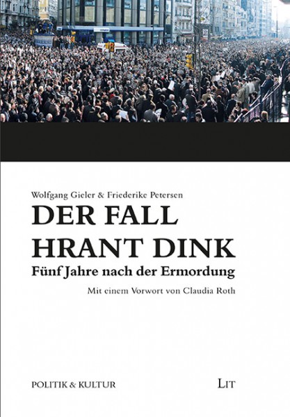 Der Fall Hrant Dink - Fünf Jahre nach der Ermordung