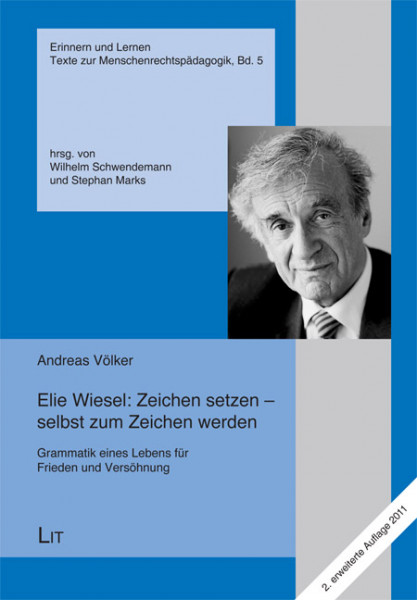 Elie Wiesel: Zeichen setzen - selbst zum Zeichen werden