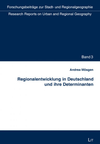 Regionalentwicklung in Deutschland und ihre Determinanten