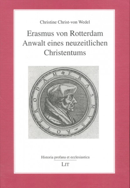 Erasmus von Rotterdam - Anwalt eines neuzeitlichen Christentums