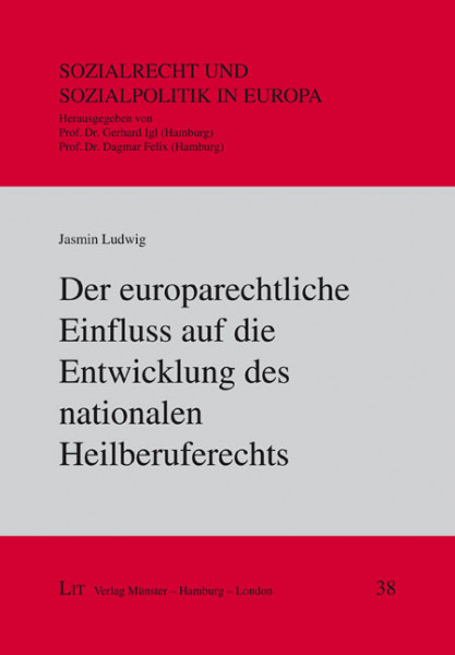 Der europarechtliche Einfluss auf die Entwicklung des nationalen Heilberuferechts