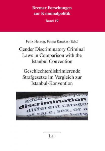 Gender Discriminatory Criminal Laws in Comparison with the Istanbul Convention / Geschlechterdiskrimierende Strafgesetze im Vergleich zur Istanbul-Konvention