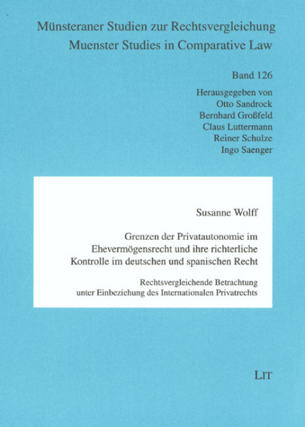 Grenzen der Privatautonomie im Ehevermögensrecht und ihre richterliche Kontrolle im deutschen und spanischen Recht