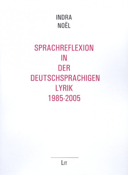 Sprachreflexion in der deutschsprachigen Lyrik 1985-2005