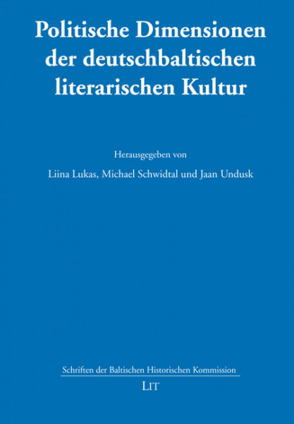 Politische Dimensionen der deutschbaltischen literarischen Kultur