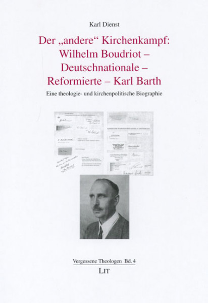 Der "andere" Kirchenkampf: Wilhelm Boudriot - Deutschnationale - Reformierte - Karl Barth