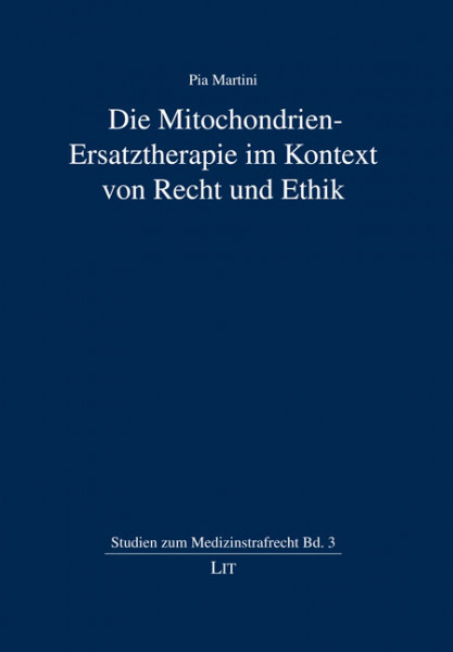 Die Mitochondrien-Ersatztherapie im Kontext von Recht und Ethik