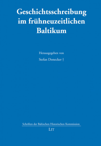 Geschichtsschreibung im frühneuzeitlichen Baltikum