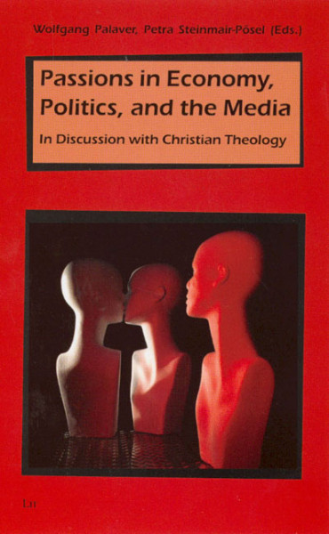Passions in Economy, Politics, and the Media