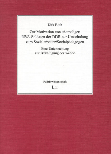 Zur Motivation von ehemaligen NVA-Soldaten der DDR zur Umschulung zum Sozialarbeiter/Sozialpädagogen