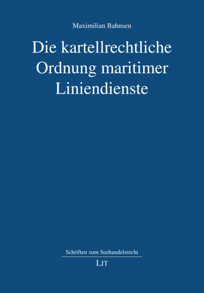 Die kartellrechtliche Ordnung maritimer Liniendienste