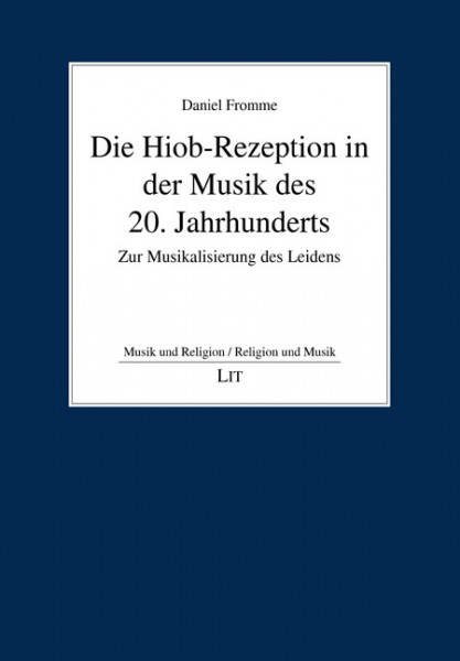 Die Hiob-Rezeption in der Musik des 20. Jahrhunderts