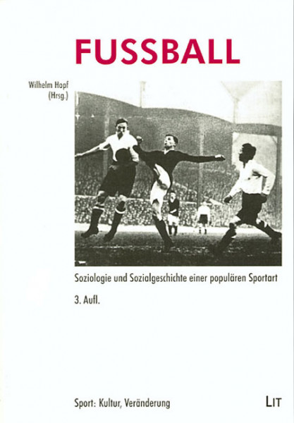 Fußball - Soziologie und Sozialgeschichte einer populären Sportart