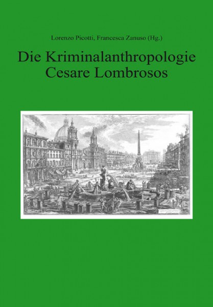 Die Kriminalanthropologie Cesare Lombrosos