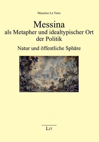 Messina als Metapher und idealtypischer Ort der Politik