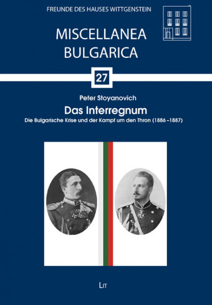 Das Interregnum, die Bulgarische Krise und der Kampf um den Thron (1886 - 1887)