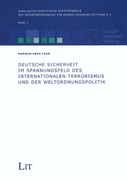 Deutsche Sicherheit im Spannungsfeld des internationalen Terrorismus und der Weltordnungspolitik