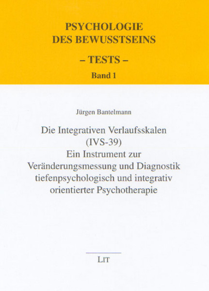 Die Integrativen Verlaufsskalen (IVS-39) - Ein Instrument zur Veränderungsmessung und Diagnostik tiefenpsychologisch und integrativ orientierter Psychotherapie