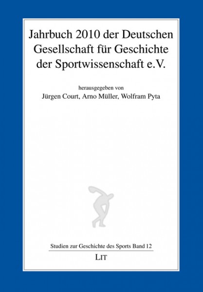 Jahrbuch 2010 der Deutschen Gesellschaft für Geschichte der Sportwissenschaft e.V.