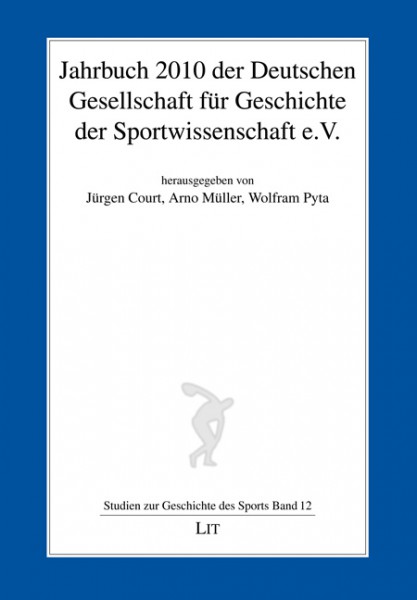 Jahrbuch 2010 der Deutschen Gesellschaft für Geschichte der Sportwissenschaft e.V.