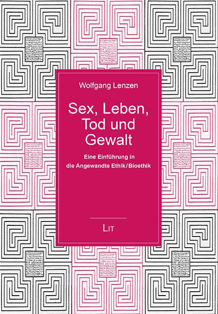 Sex Leben Tod Und Gewalt Philosophie Publikationen Lit Verlag 