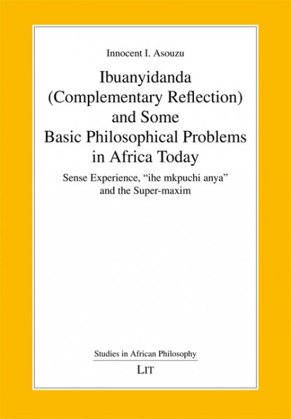 Ibuanyidanda (Complementary Reflection) and Some Basic Philosophical Problems in Africa Today